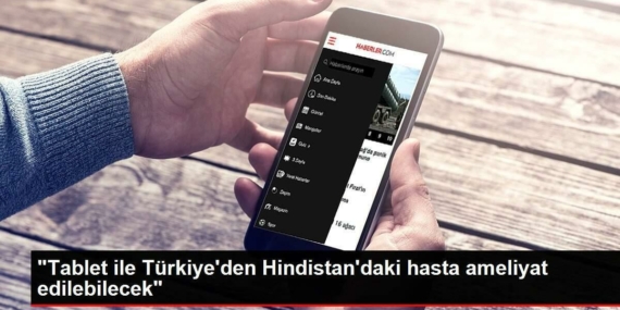 tablet-ile-turkiyeden-hindistandaki-hasta-ameliyat-edilebilecek-cZ5RuljU.jpg