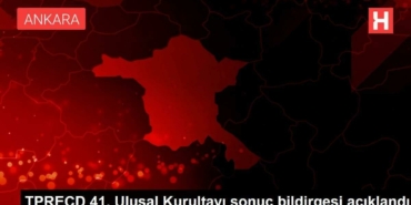 tprecd-41-ulusal-kurultayi-sonuc-bildirgesi-aciklandi-bWXTrHJ9.jpg