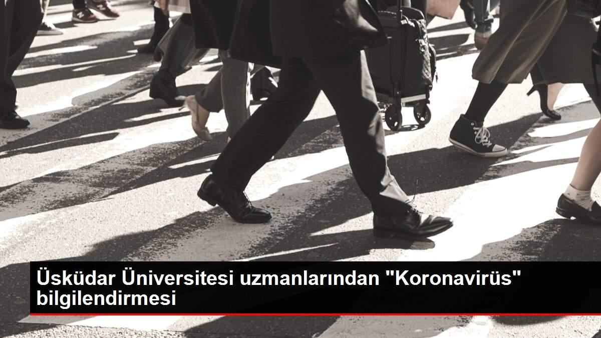 uskudar-universitesi-uzmanlarindan-koronavirus-bilgilendirmesi-mm77vhSS.jpg