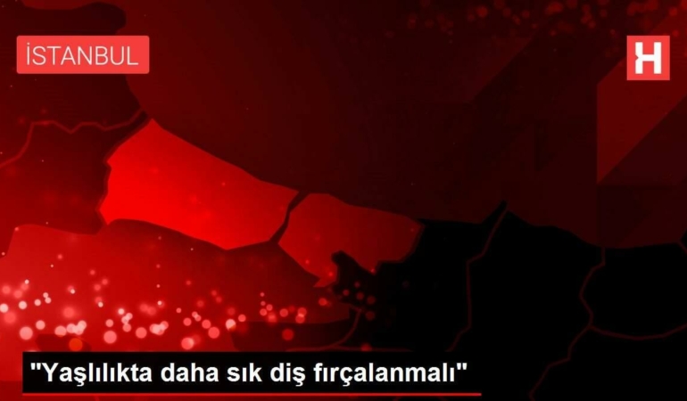 yaslilikta-daha-sik-dis-fircalanmali-h9kwxil9.jpg
