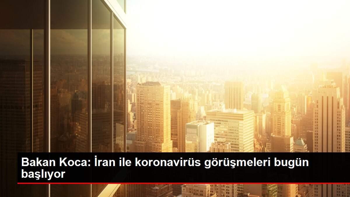 bakan-koca-iran-ile-koronavirus-gorusmeleri-bugun-basliyor-hzsMPJ1t.jpg