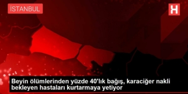 beyin-vefatlarindan-yuzde-40lik-bagis-karaciger-nakli-bekleyen-hastalari-kurtarmaya-yetiyor-nnYGsSeO.jpg