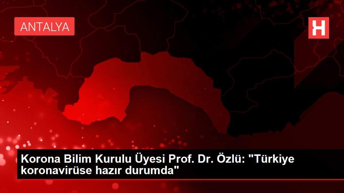 korona-bilim-kurulu-uyesi-prof-dr-ozlu-turkiye-koronaviruse-hazir-durumda-5QmkZhP9.jpg
