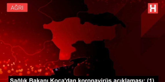 saglik-bakani-kocadan-koronavirus-aciklamasi-1-R8kaKRQW.jpg