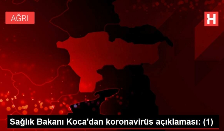 saglik-bakani-kocadan-koronavirus-aciklamasi-1-R8kaKRQW.jpg